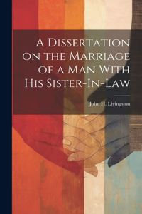 Dissertation on the Marriage of a Man With his Sister-In-Law