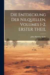 Entdeckung Der Nilquellen, Volumes 1-2. ERSTER THEIL