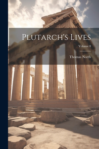 Plutarch's Lives; Volume 8