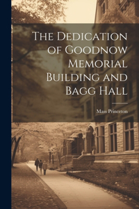 Dedication of Goodnow Memorial Building and Bagg Hall