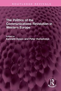 The Politics of the Communications Revolution in Western Europe