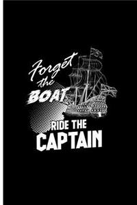 Forget The Boat Ride The Captain