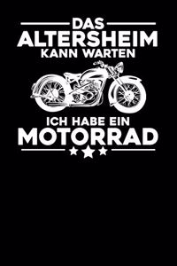 Das Altersheim kann warten Ich habe ein Motorrad