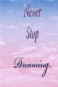 Never Stop Dreaming