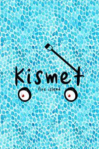 Kismet Fire Island