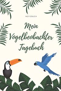 Mein Vogelbeobachter Tagebuch Notizbuch: A5 Notizbuch liniert als Geschenk für Vogelbeobachter - Vogelbeobachtung - Vogelbuch - Gartenvoegel - Kalender - Tagebuch für Erwachsene