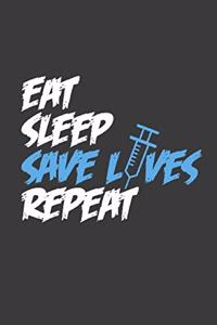 Eat Sleep Save L ves Repeat
