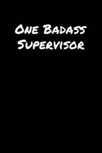 One Badass Supervisor