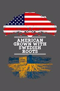 American Grown With Swedish Roots