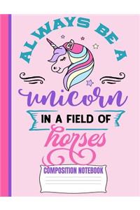 Always Be A Unicorn Composition Notebook