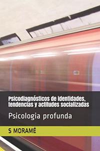 Psicodiagnósticos de identidades, tendencias y actitudes socializadas: Psicologia profunda