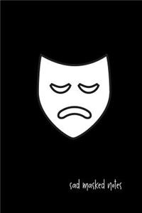 Sad Masked Notes