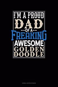 I Am A Proud Dad Of A Freaking Awesome Goldendoodle