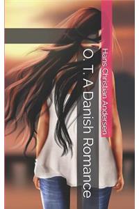 O. T. A Danish Romance