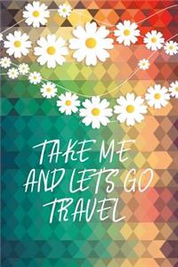 Take Me And Let's Go Travel