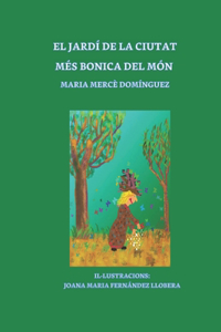 El Jardí de la Ciutat Més Bonica del Món