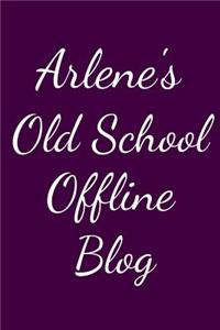 Arlene's Old School Offline Blog