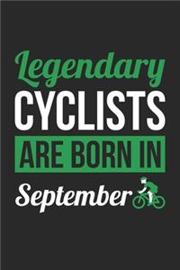 Birthday Gift for Cyclist Diary - Cycling Notebook - Legendary Cyclists Are Born In September Journal