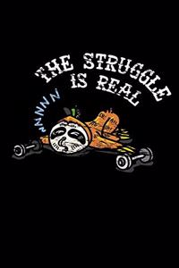 The Struggle Is Real