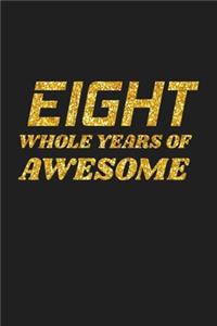 Eight Whole Years Of Awesome