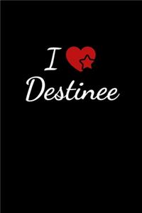 I love Destinee