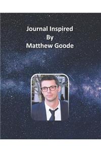 Journal Inspired by Matthew Goode