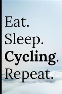 Eat Sleep Cycling Repeat