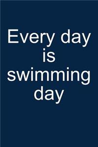 Every Day Is Swimming Day