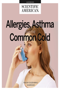 Allergies, Asthma, and the Common Cold Lib/E