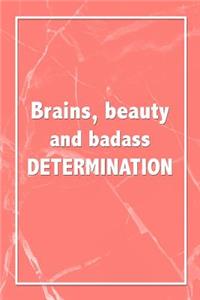 Brains, Beauty And Badass Determination