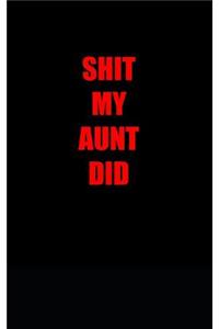 Shit my aunt did