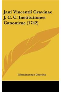 Jani Vincentii Gravinae J. C. C. Institutiones Canonicae (1742)