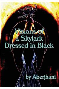 Visions of a Skylark Dresed in Black (HB Gift Edition)