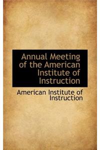 Annual Meeting of the American Institute of Instruction
