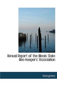 Annual Report of the Illinois State Bee-Keepers' Association