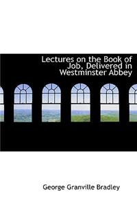 Lectures on the Book of Job, Delivered in Westminster Abbey