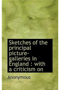 Sketches of the Principal Picture-Galleries in England