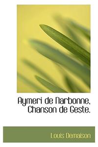 Aymeri de Narbonne, Chanson de Geste.