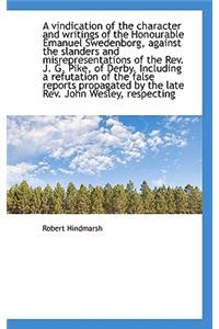 A Vindication of the Character and Writings of the Honourable Emanuel Swedenborg, Against the Slande