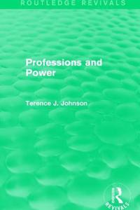 Professions and Power (Routledge Revivals)
