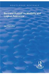 Bertrand Russell on Modality and Logical Relevance