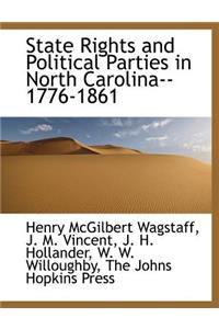 State Rights and Political Parties in North Carolina--1776-1861