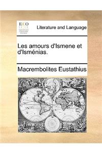 Les Amours D'Ismene Et D'Ismnias.