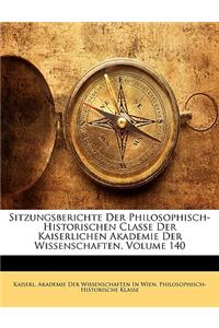 Sitzungsberichte Der Philosophisch-Historischen Classe Der Kaiserlichen Akademie Der Wissenschaften, Volume 140
