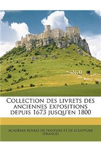 Collection Des Livrets Des Anciennes Expositions Depuis 1673 Jusqu'en 1800
