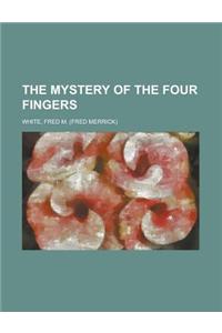 The Mystery of the Four Fingers