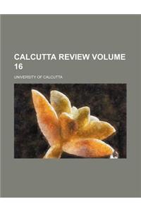 Calcutta Review Volume 16
