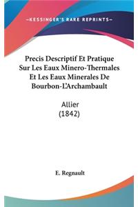 Precis Descriptif Et Pratique Sur Les Eaux Minero-Thermales Et Les Eaux Minerales de Bourbon-L'Archambault