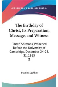 The Birthday of Christ, Its Preparation, Message, and Witness