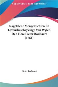 Nagelatene Mengeldichten En Levensbeschryvinge Van Wylen Den Here Pieter Boddaert (1761)